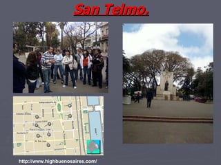 San Telmo. http://www.highbuenosaires.com/ 