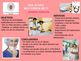 UNA AYUDA
                          MUY CERCA DE TI
                               ENFEMERÍA COMUNITARIA

                ...