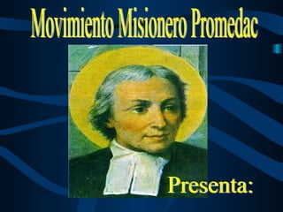 Movimiento Misionero Promedac Presenta: 