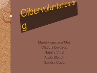 Maria Francisca Mas
Claudia Delgado
Natalia Vidal
Alicia Blanch
Sandra Capó

 