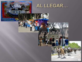AL LLEGAR…