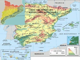 CROSS THE MOUNTAINS RANGE COAST CATALANAS 