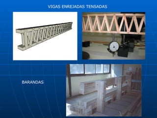VIGAS ENREJADAS TENSADAS BARANDAS 