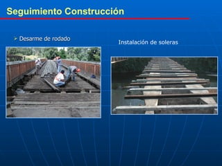 Seguimiento Construcción   Desarme de rodado Instalación de soleras 
