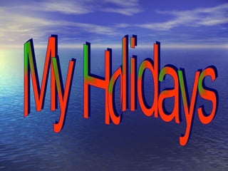 My Holidays 