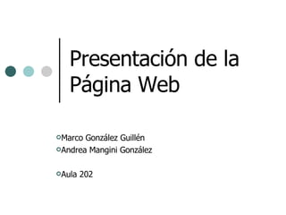 Presentación de la Página Web ,[object Object],[object Object],[object Object]