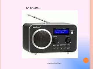 LA RADIO…




            escapistascolima.blogs...
 