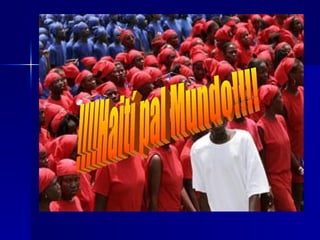 !!!!Haití pal Mundo!!!! 