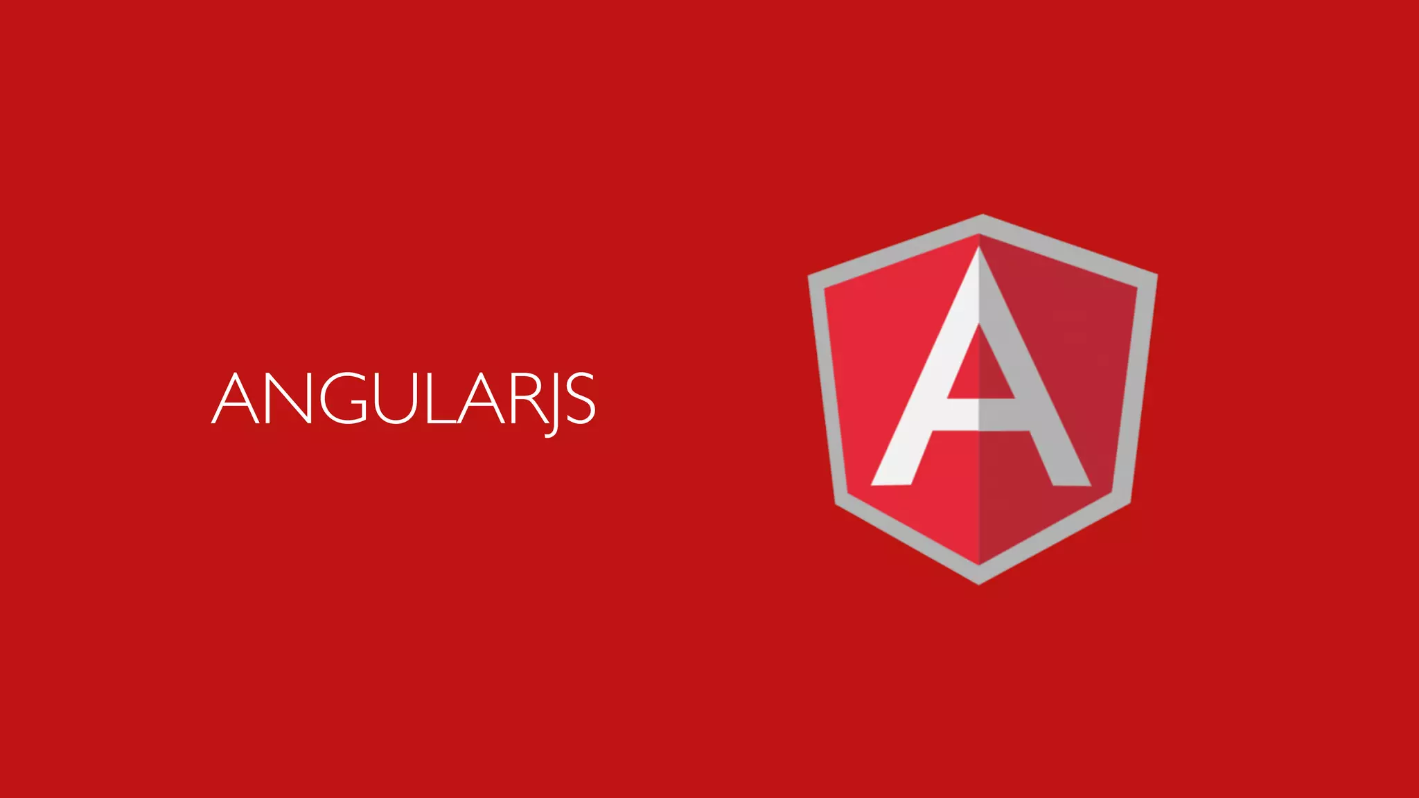 ANGULARJS 
 