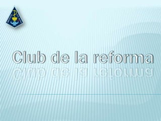 Club de la reforma  