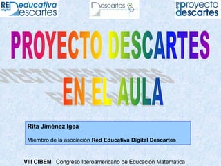 VIII CIBEM Congreso Iberoamericano de Educación Matemática
Rita Jiménez Igea
Miembro de la asociación Red Educativa Digita...