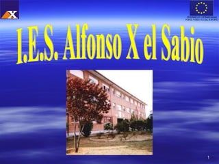 I.E.S. Alfonso X el Sabio 