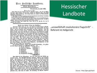 Hessischer
          Landbote

„unzweifelhaft revolutionäre Flugschrift“ -
Referent im Hofgericht




                         Source : http://goo.gl/pYpvS
 