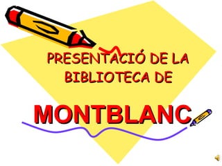 PRESENTACIÓ DE LA BIBLIOTECA DE MONTBLANC 