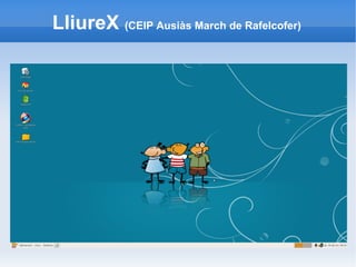 LliureX  (CEIP Ausiàs March de Rafelcofer) 