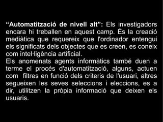 A aquesta conversió se l'anomena digitalització.  