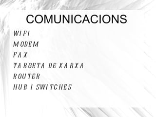COMUNICACIONS <ul><li>WIFI 
