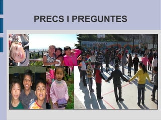 PRECS I PREGUNTES 