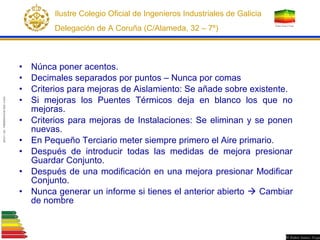 Ilustre Colegio Oficial de Ingenieros Industriales de Galicia
Delegación de A Coruña (C/Alameda, 32 – 7º)
• Núnca poner ac...