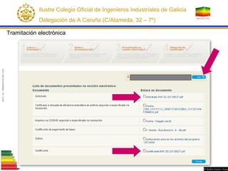 Tramitación electrónica
Ilustre Colegio Oficial de Ingenieros Industriales de Galicia
Delegación de A Coruña (C/Alameda, 3...