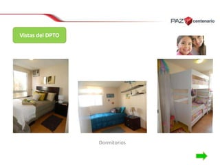 Vistas del DPTO

Dormitorios

 