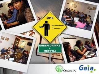 LOGROS 2013
GAIA, AC
 