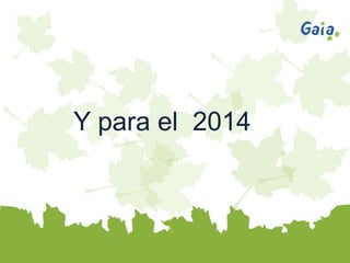 Y para el 2014
 