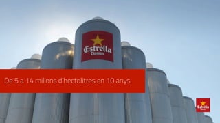 De 5 a 14 milions d’hectolitres en 10 anys.
 