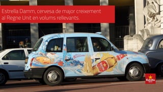 Estrella Damm, cervesa de major creixement
al Regne Unit en volums rellevants.
 