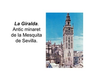 La Giralda . Antic minaret de la Mesquita de Sevilla. 