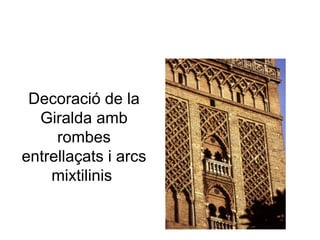 Decoració de la Giralda amb rombes entrellaçats i arcs mixtilinis  