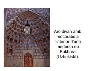 Arc-divan amb mocàrabs a l’interior d’una medersa de Bukhara (Uzbekistà). 