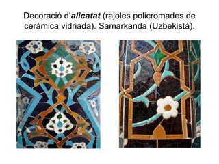 Decoració d’ alicatat  (rajoles policromades de ceràmica vidriada). Samarkanda (Uzbekistà). 