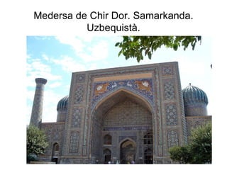 Medersa de Chir Dor. Samarkanda. Uzbequistà. 