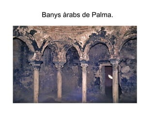 Banys àrabs de Palma. 