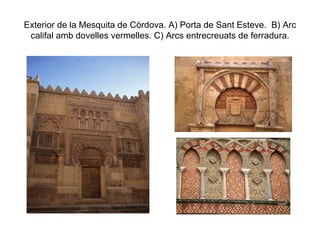 Exterior de la Mesquita de Còrdova. A) Porta de Sant Esteve.  B) Arc califal amb dovelles vermelles. C) Arcs entrecreuats de ferradura. 