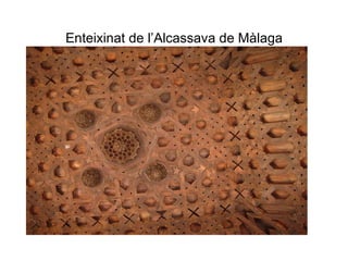 Enteixinat de l’Alcassava de Màlaga 