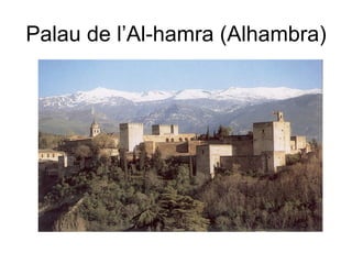Palau de l’Al-hamra (Alhambra) 