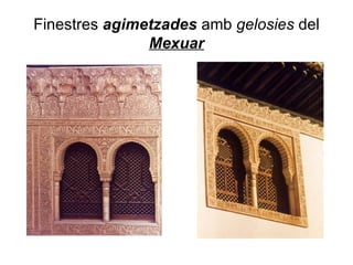 Finestres  agimetzades  amb  gelosies  del  Mexuar 