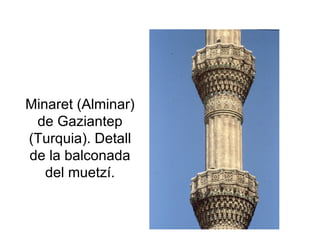 Minaret (Alminar) de Gaziantep (Turquia). Detall de la balconada del muetzí. 