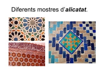 Diferents mostres d’ alicatat . 