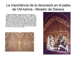La importància de la decoració en el palau de l’Al-hamra.- Mirador de Daraxa. 