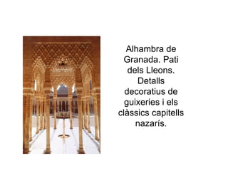 Alhambra de Granada. Pati dels Lleons. Detalls decoratius de guixeries i els clàssics capitells nazarís. 