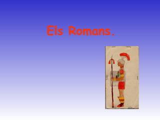 Els Romans. 