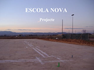 ESCOLA NOVA Projecte 