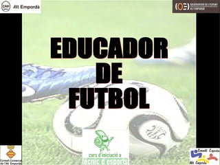 EDUCADOR DE FUTBOL 