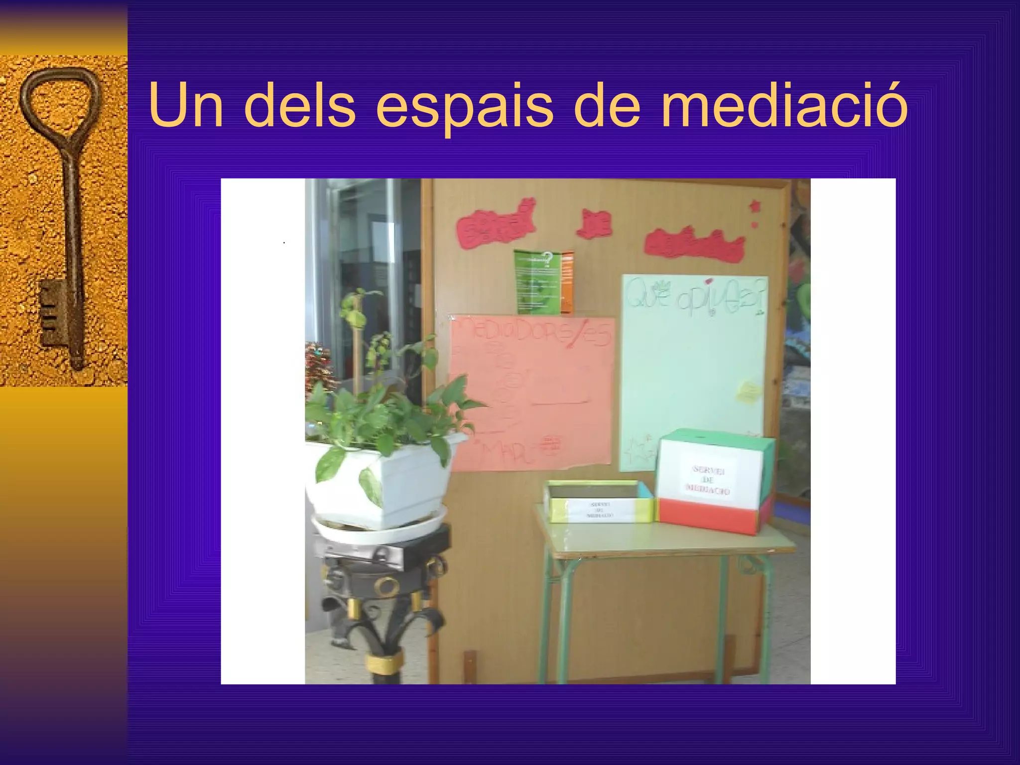 Un dels espais de mediació 