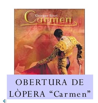 OBERTURA DE LÒPERA “Carmen” 