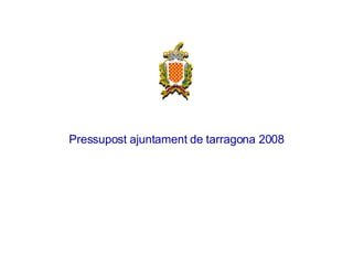 Pressupost ajuntament de tarragona 2008 