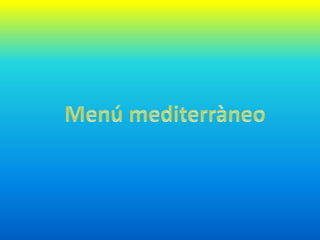 Menú mediterràneo 